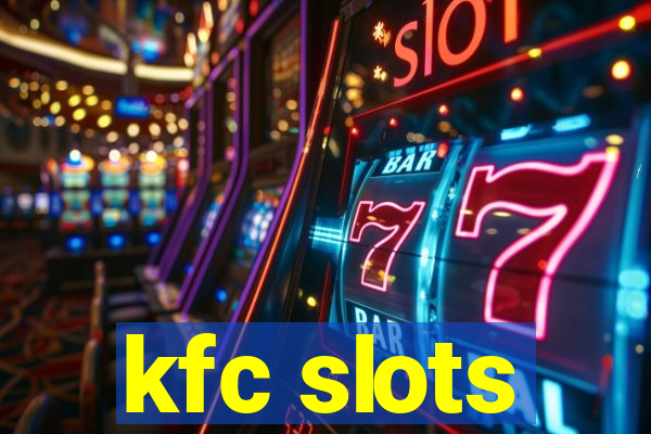 kfc slots